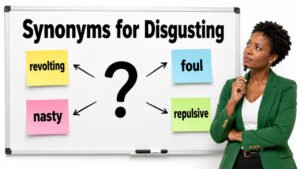 synonyms for disgusting